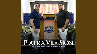 Piatra Vie din Sion feat Beny Lacatus [upl. by Weed388]