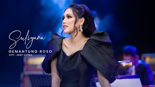 GEMANTUNG ROSO  SULIYANA Official Music Video [upl. by Electra]