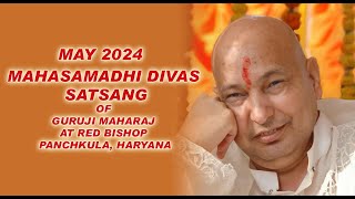 31st MAY 2024 MAHASAMADHI DIVAS SATSANG of GURUJI MAHARAJ at Red Bishop Panchkula Haryana [upl. by Pesvoh]