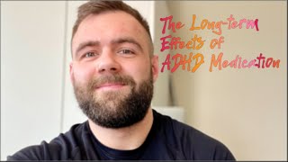 The Longterm Effects of ADHD Medication [upl. by Margette]