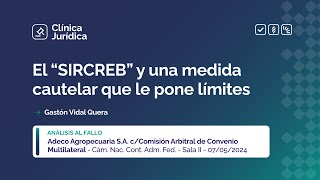 El “SIRCREB” y una medida cautelar que le pone límites [upl. by Largent40]