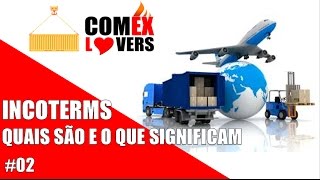 Incoterms  quais são e o que significam [upl. by Arimat937]