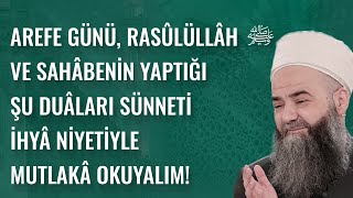 Arefe Günü Rasûlüllâh ﷺ ve Sahâbenin Yaptığı Şu Duâları Sünneti İhyâ Niyetiyle Mutlakâ Okuyalım [upl. by Sawyor]