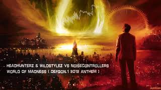 Headhunterz amp Wildstylez vs Noisecontrollers  World Of Madness Defqon1 2012 Anthem Throwback [upl. by Halak]