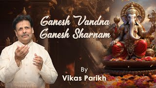 Ganesh Vandna Ganesh sharnam  Vikas Parikh  Swaraalay Music Academy [upl. by Elcarim]