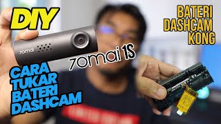 BATERI DASHCAM KONG  DIY  CARA TUKAR BATERI DASHCAM 70MAI 1S [upl. by Liag]