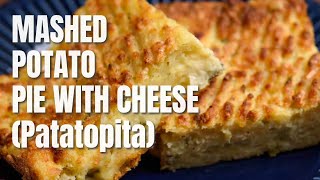 Mashed Potato Pie with Cheese Patatopita [upl. by Eiboh]