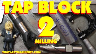 TAP BLOCK PART 2 MILLING 101 MARC LECUYER [upl. by Acined60]