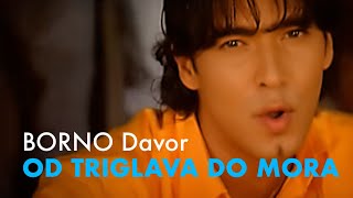 BORNO Davor  Od Triglava do mora  official video [upl. by Yebba]