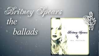 Britney Spears The Ballads New Album 2012  Coming Soon [upl. by Butterfield127]