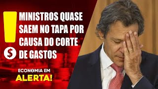 Ministros Quase Saem No Tapa por Causa de Corte de Gastos do Governo  Economia em Alerta [upl. by Atsahc]