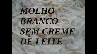 MOLHO BRANCO SEM CREME DE LEITE [upl. by Eelsew]