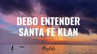 Debo entender  Santa Fe Klan [upl. by Sells]