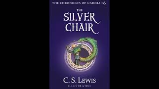 Chronicles of Narnia Audiobook Project Book 4 The Silver Chair [upl. by Erdnassac]