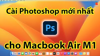 Cài photoshop cho macbook air chip apple M1 [upl. by Lavinie]