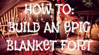 How To Build An Epic Blanket Fort [upl. by Allets]