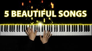 5 Beautiful Piano Songs [upl. by Griffy]