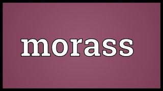 Morass Meaning [upl. by Gustavo569]