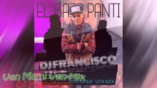 Ven Mami Ven Mix  Dj Francisco Ft Los Negritos ✰Éxito 2013  2014✰ [upl. by Adda944]