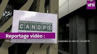 Reportage quotRéinventer son CDIquot  focus sur lune des formations proposées au sein du Canopé 92 [upl. by Paynter]