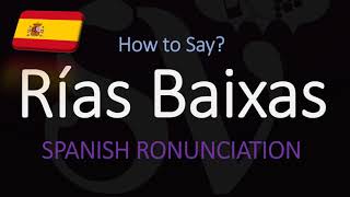 How to Pronounce Rías Baixas CORRECTLY Spanish Meaning  Wine Pronunciation Albariño [upl. by Zia]