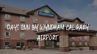 Days Inn by Wyndham Calgary Airport Review  Calgary  Canada [upl. by Clausen]