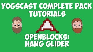 OpenBlocks Hang Glider Tutorial  Yogscast Complete pack tutorial [upl. by Etteraj]