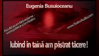 Eugenia Busuioceanu  Iubind in taina am pastrat tacere 1987 teatruradiofonic teatruaudio [upl. by Hilario]