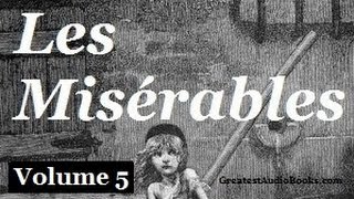 Les Misérables by Victor Hugo Volume 5 Part 1  FULL AudioBook  Les Mis  Greatest AudioBooks [upl. by Electra]