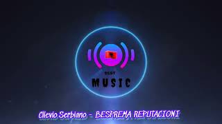 Cllevio Serbiano  Besprema Reputacioni  full song  Prod by Best Music 🎶 [upl. by Nogam]