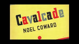 Noel Coward Cavalcade Medley Part 2 October 15 1931 Take Me Back to Dear Old Blighty Noël Coward [upl. by Atile201]