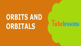 Orbits and Orbitals  Difference between orbit and orbital [upl. by Assena]