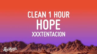 XXXTENTACION  Hope CLEAN 1 HOUR [upl. by Neibaf]