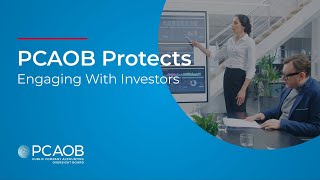 PCAOB Protects Engaging With Investors [upl. by Ayiak227]