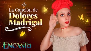 ENCANTO  La Canción de Dolores Madrigal Secretos  Hitomi Flor [upl. by Thierry]