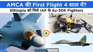 Defence Updates 2231  AMCA 1st Flight In 4 years IAF Su30K To Ethiopia Military Rankings 2024 [upl. by Shields755]