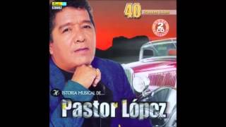 Pastor Lopez  Llorando se Fue [upl. by Pelaga940]