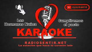 Hermanas Nuñez Cumpliremos el pacto Karaoke [upl. by Debarath26]