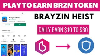 Brayzin Heist Play To Earn Game  Daily Earn 10  30 BRZN Tokens  Brayzin Heist Withdrawal 2022 [upl. by Zildjian]