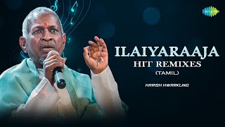 Ilaiyaraaja Hit Remixes  Harish Hwarkling  Madai Thiranthu  Sorgam Madhuvile  Malai Sevvaanam [upl. by Ocsinarf]