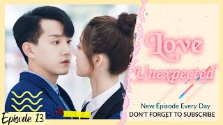 Love Unexpected Episode 13  New Chinese Drama Hindi Dubbed  Full Hd ‎‎NextLavelDramas [upl. by Mechelle]