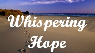 WHISPERING HOPE  Beautiful Hymn FULL ORGAN [upl. by Roice]