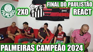 REACT PALMEIRAS 2X0 SANTOS  FINAL DO CAMPEONATO PAULISTA 2024 PALMEIRAS CAMPEÃƒO [upl. by Ikuy]