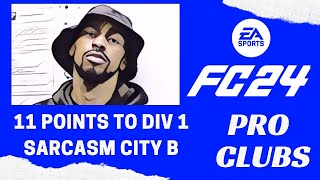 EA FC 24 PRO CLUBS  11 POINTS TO DIV 1 [upl. by Phyllys13]