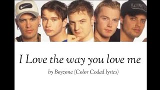 Boyzone  I Love the way you love me Color Coded lyrics [upl. by Joanna]