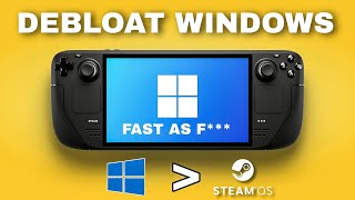 Faster Windows Steam Deck  Windows 11 10 Debloat For Gaming [upl. by Eem]