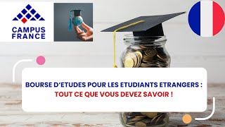 Campus France 🇫🇷  COMMENT OBTENIR UNE BOURSE DETUDE POUR LA FRANCE [upl. by Sinne]