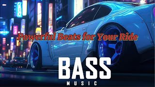 quotBass Boosted 12  Powerful Beats for Your Ridequot [upl. by Cheslie878]