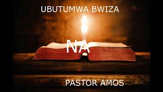 UBUTUMWA BWIZA NA PASTOR AMOS [upl. by Ahsietal495]