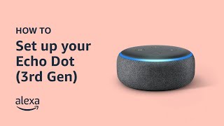 How to set up your Echo Dot 3rd Gen  Amazon Echo [upl. by Rayner]